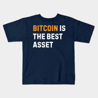 Bitcoin is the best asset Kids T-Shirt